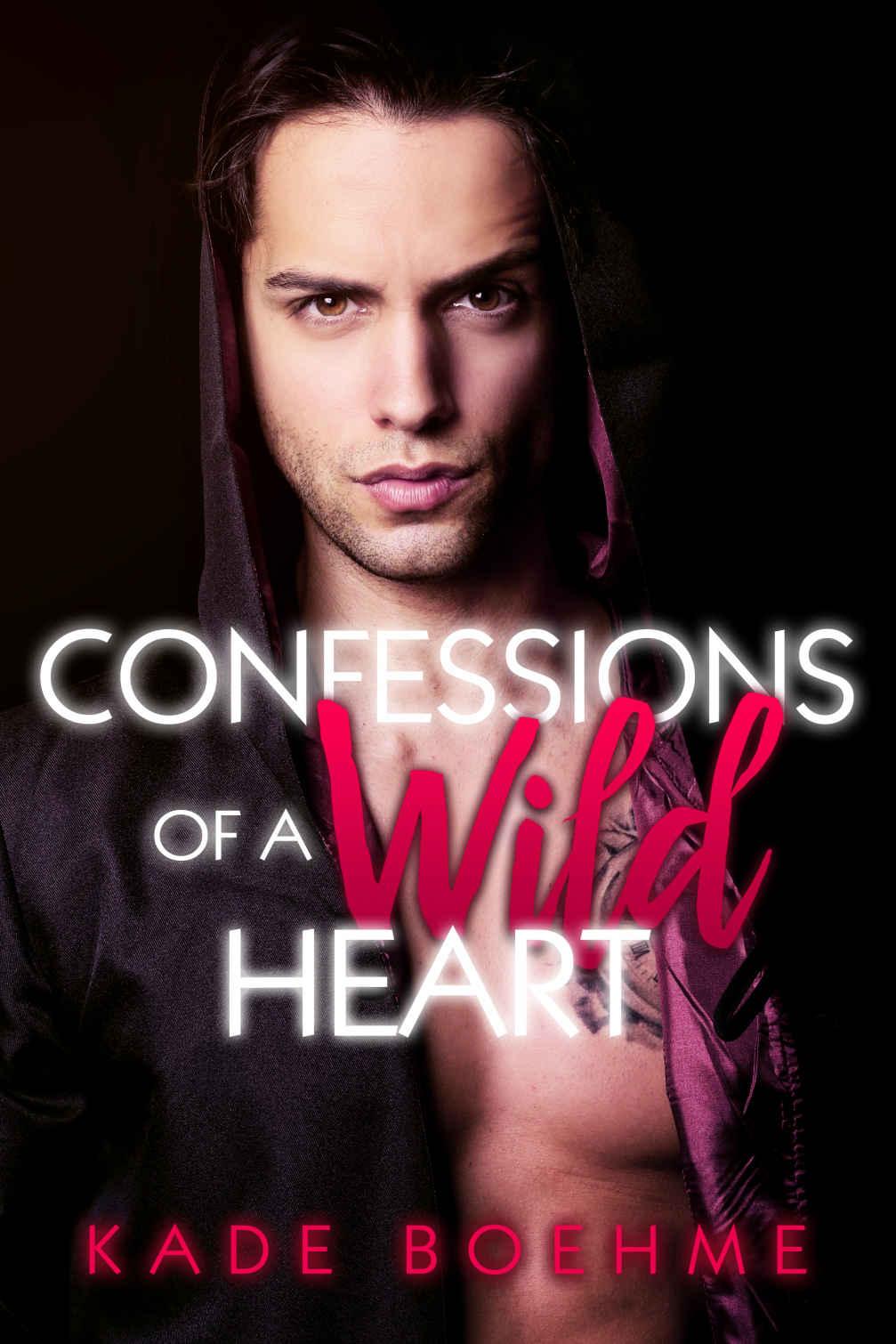 Confessions of a Wild Heart by Kade Boehme