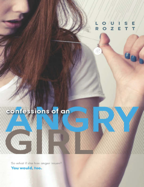 Confessions of an Angry Girl (2012) by Louise Rozett