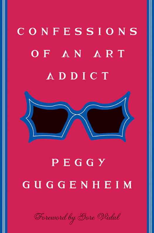 Confessions of an Art Addict by Peggy Guggenheim