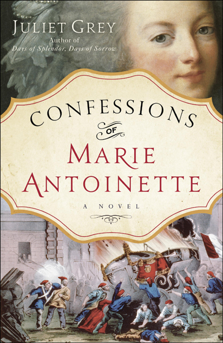 Confessions of Marie Antoinette by Juliet Grey