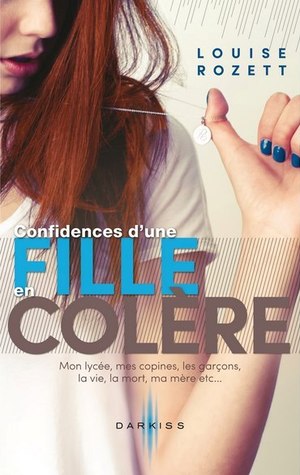 Confidences d'une fille en colère (2013) by Louise Rozett