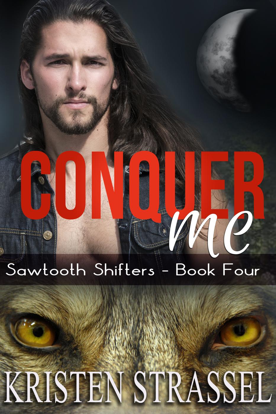 Conquer Me (Sawtooth Shifters, #4) (2015) by Kristen Strassel