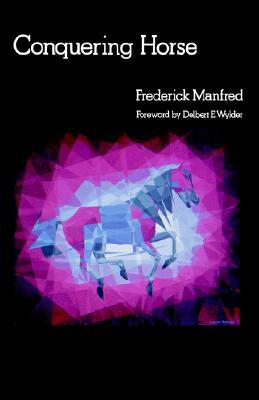 Conquering Horse (1983) by Frederick Manfred