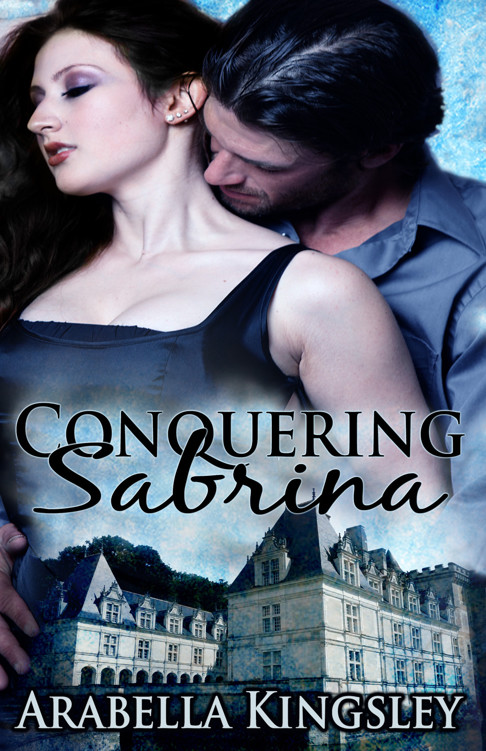 Conquering Sabrina by Arabella Kingsley