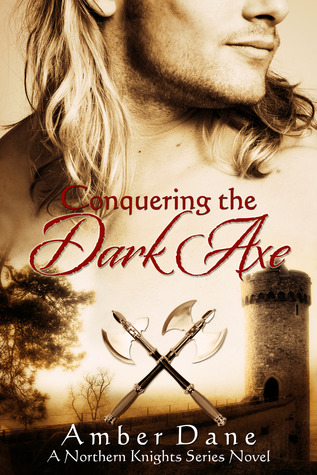 Conquering the Dark Axe (2012) by Amber Dane