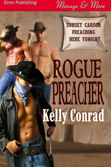 Conrad, Kelly - Rogue Preacher (Siren Publishing Ménage and More ManLove) by Conrad, Kelly