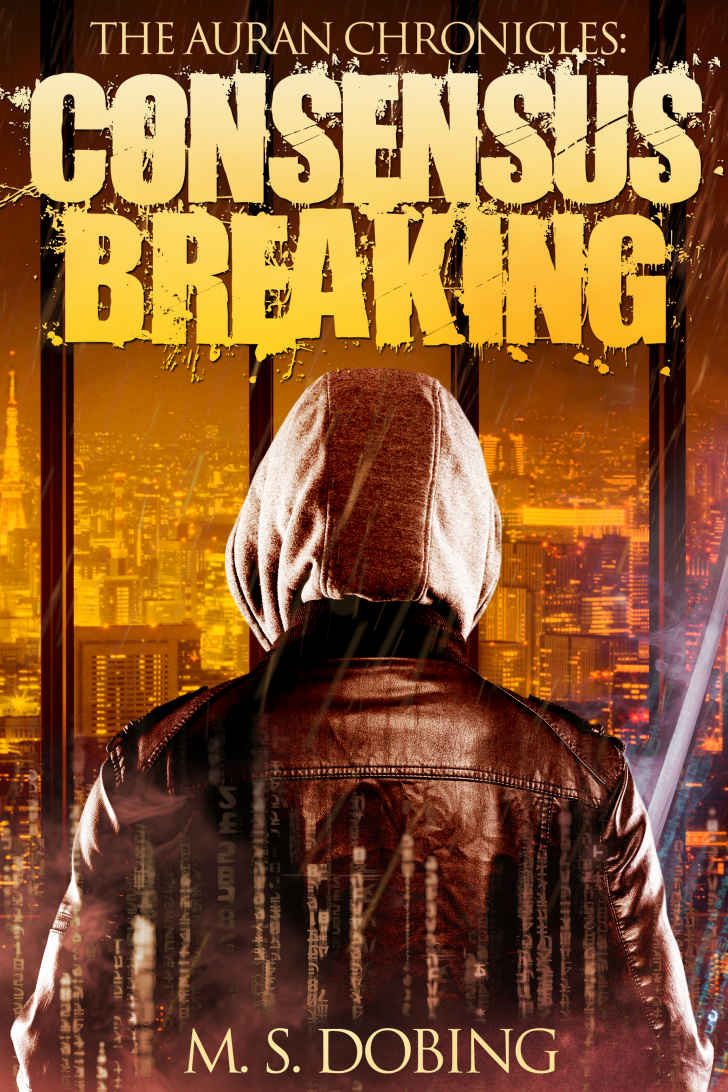 Consensus Breaking (The Auran Chronicles Book 2) by M. S. Dobing