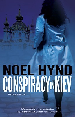 Conspiracy in Kiev (2008) by Noel Hynd