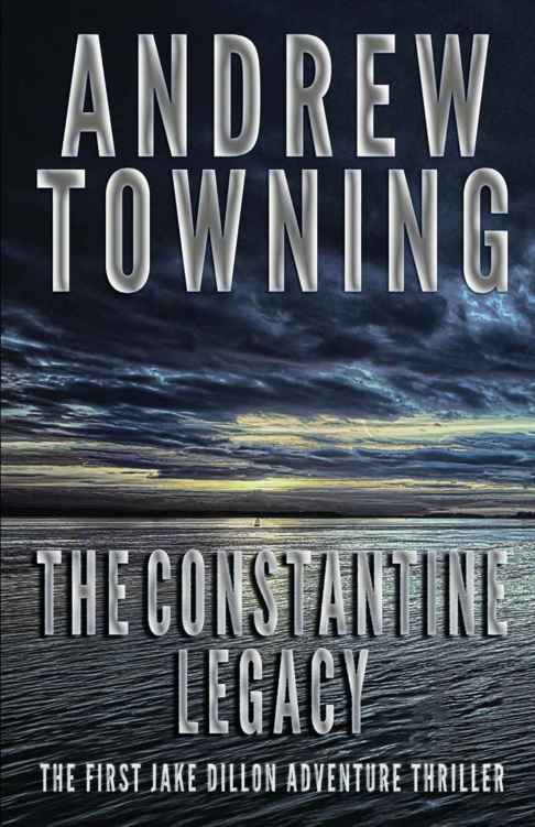 Constantine Legacy (Jake Dillon Adventure Series) by Andrew Towning