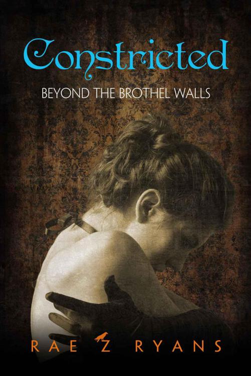 Constricted: Beyond the Brothel Walls by Ryans, Rae