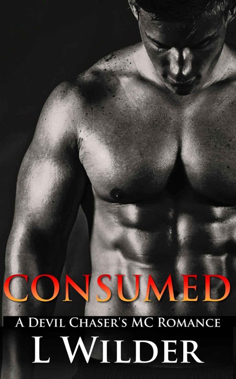 Consumed: A Devil Chaser's MC Romance by Wilder, L.