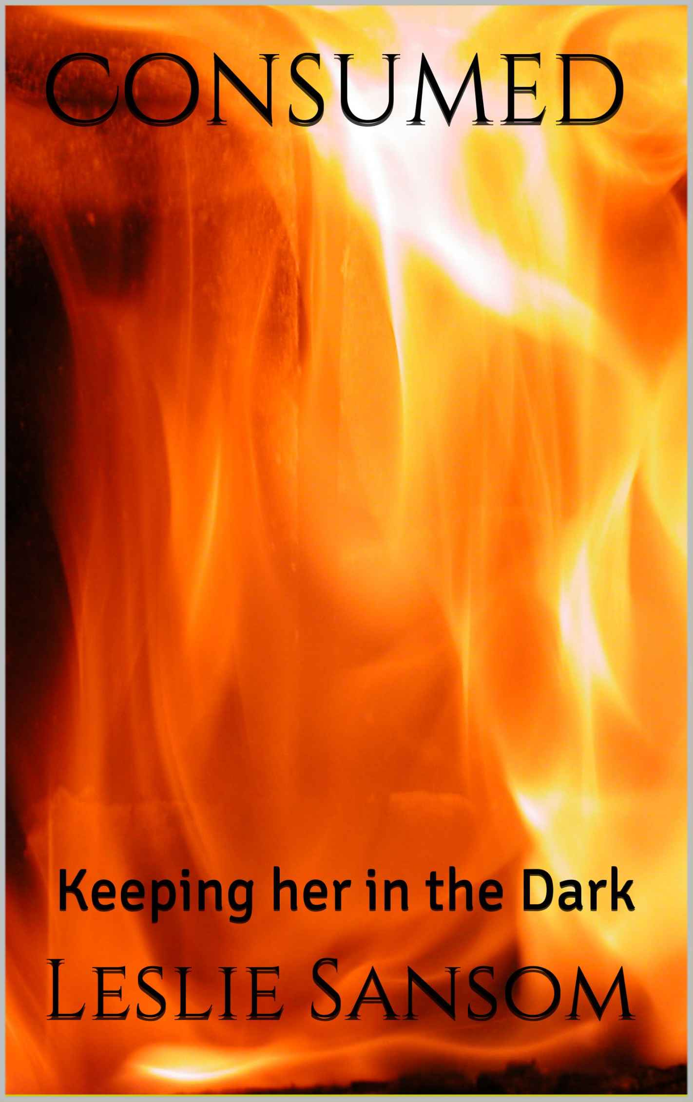 Consumed (Keeping her in the Dark)