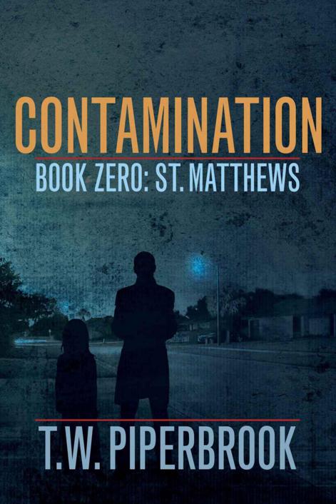 Contamination Prequel (Post-Apocalyptic Zombie Series) by Piperbrook, T.W.