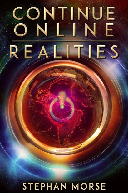 Continue Online (Part 3, Realities) by Stephan Morse