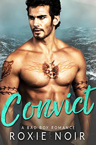 Convict: A Bad Boy Romance