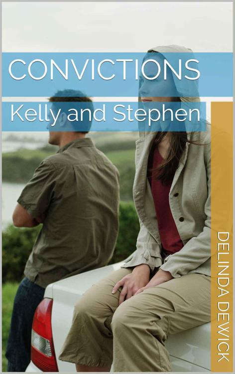 Convictions: Kelly and Stephen by Dewick, Delinda