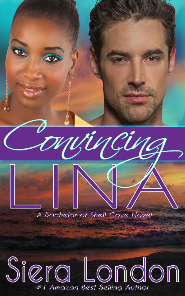 Convincing Lina: A Bachelor of Shell Cove Novel (The Bachelors of Shell Cove Romance Book 2) by Siera London