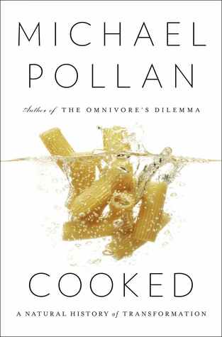 Cooked: A Natural History of Transformation (2013) by Michael Pollan