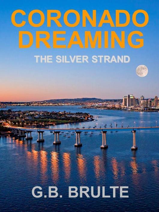 Coronado Dreaming (The Silver Strand Series) by Brulte, G.B.