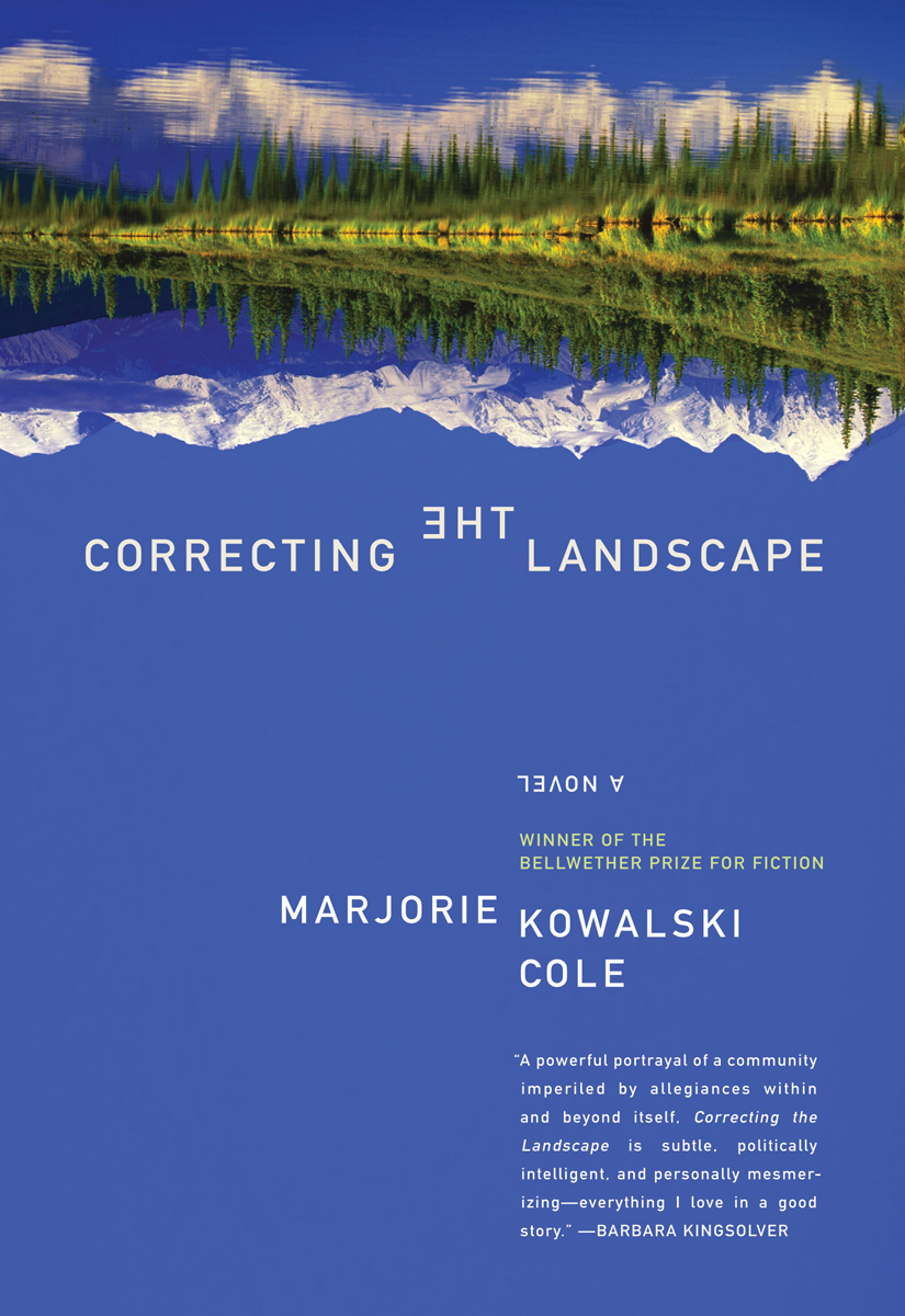 Correcting the Landscape (2009) by Marjorie Kowalski Cole