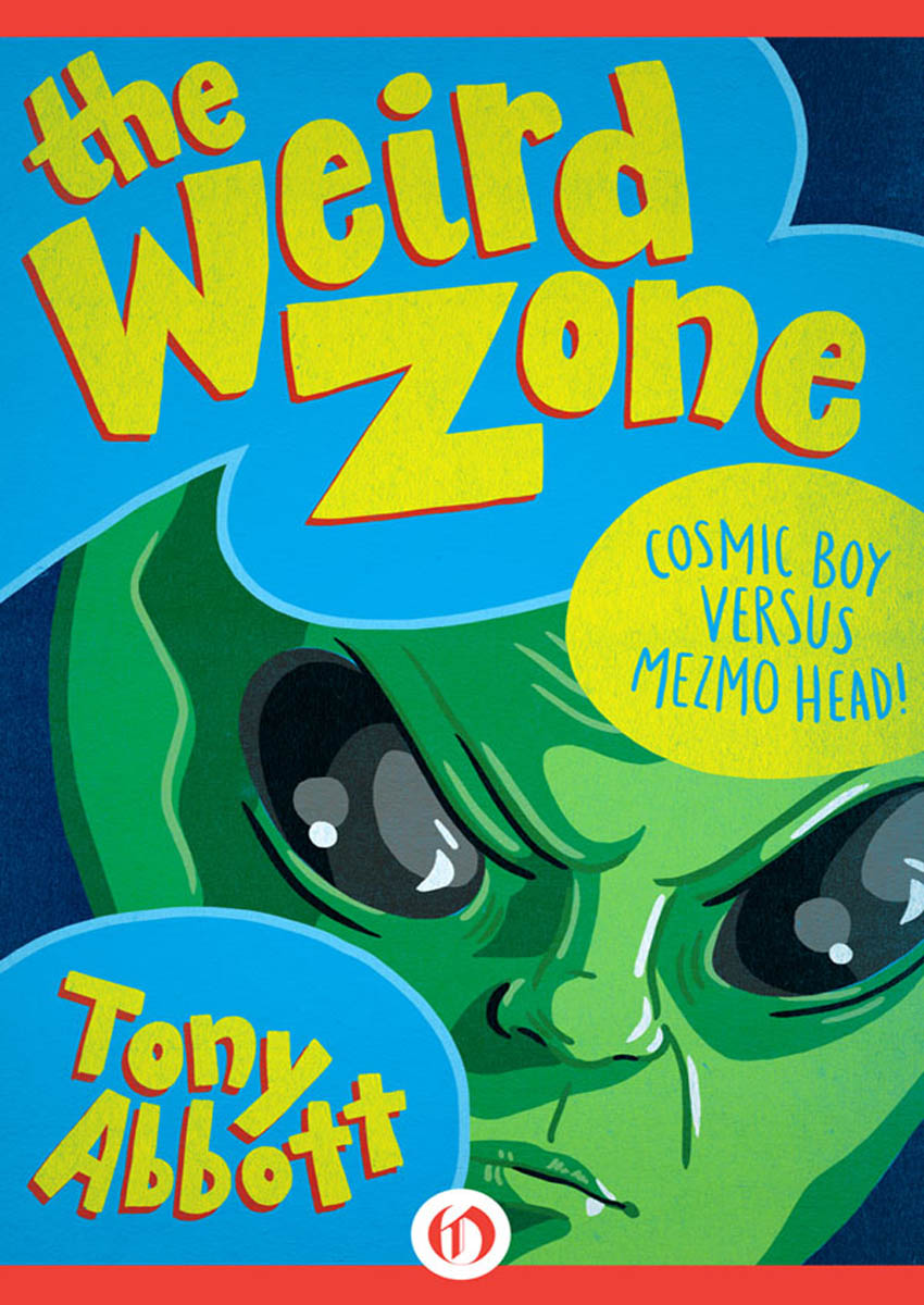 Cosmic Boy Versus Mezmo Head! by Tony Abbott