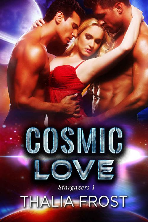 Cosmic Love (Stargazers Book 1) by Thalia Frost