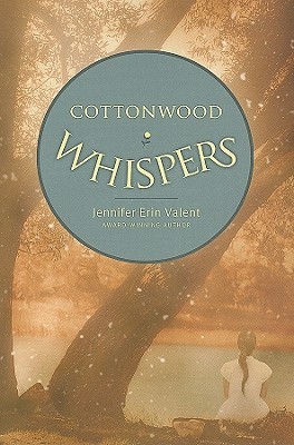 Cottonwood Whispers (2009) by Jennifer Erin Valent