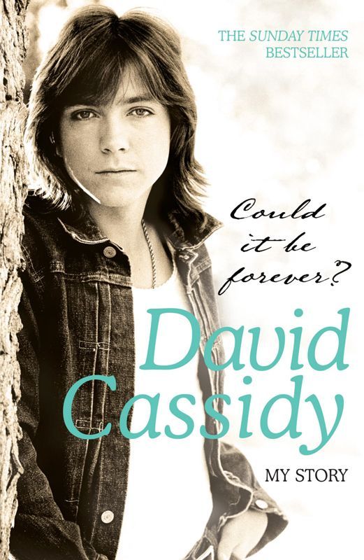 Could It Be Forever? My Story by Cassidy, David