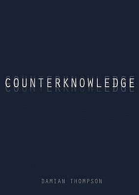 Counterknowledge (2008) by Damian Thompson