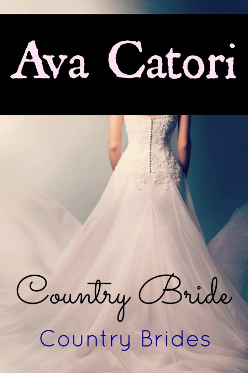 Country Bride (Country Brides) by Catori, Ava