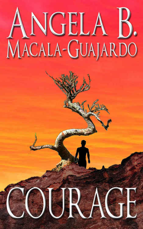 Courage by Angela B. Macala-Guajardo