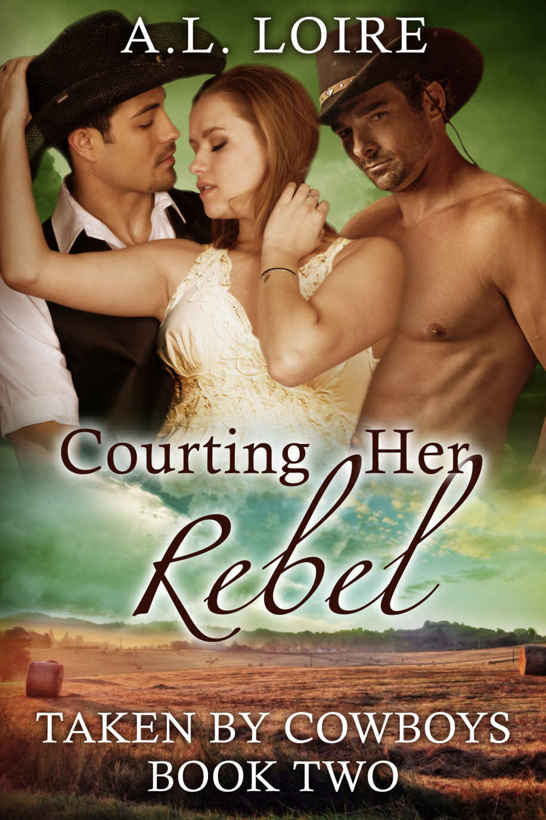 Courting Her Rebel: (Taken by Cowboys: Part 2) A Billionaire Western Romance by A.L. Loire