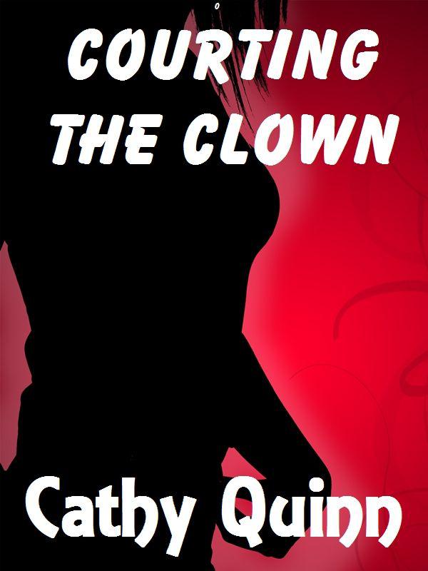 Courting the Clown by Cathy Quinn