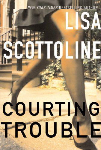 Courting Trouble by Scottoline, Lisa