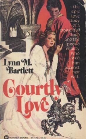 Courtly Love by Lynn M. Bartlett