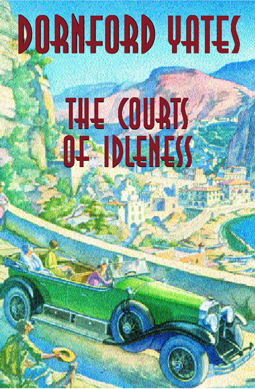 Courts of Idleness (2013) by Dornford Yates