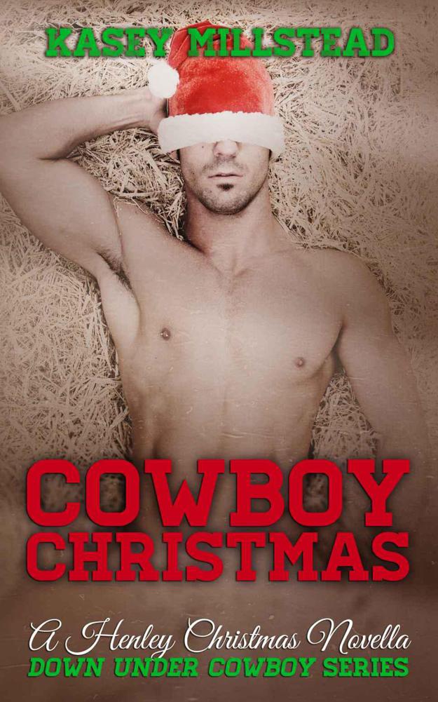 Cowboy Christmas (A Henley Christmas Novella) (Down Under Cowboy series) by Millstead, Kasey