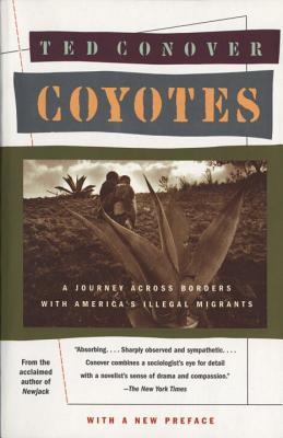 Coyotes: A Journey Through the Secret World of America's Illegal Aliens (1987) by Ted Conover