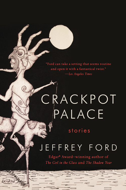 Crackpot Palace (2012) by Jeffrey Ford