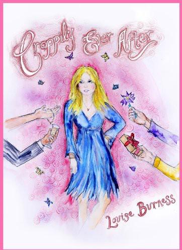 Crappily Ever After by Louise Burness