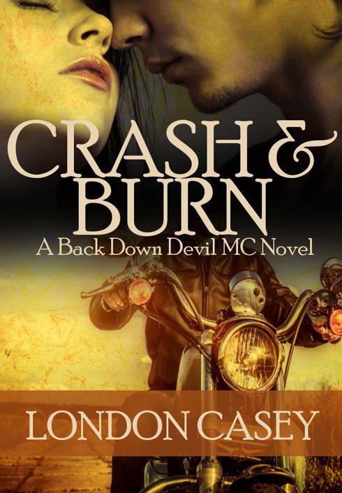 Crash and Burn by London Casey