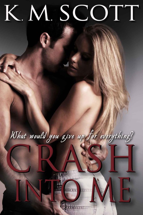 Crash Into Me by K.M. Scott