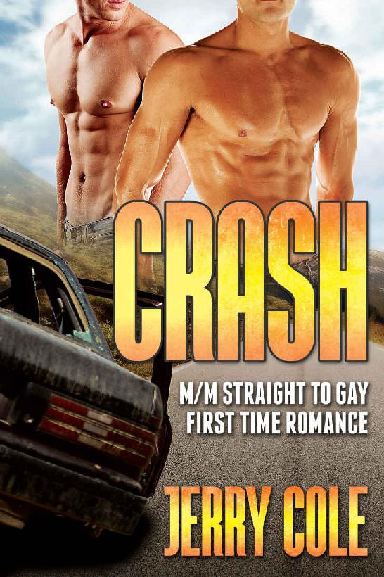 Crash: M/M Straight to Gay First Time Romance by Jerry Cole