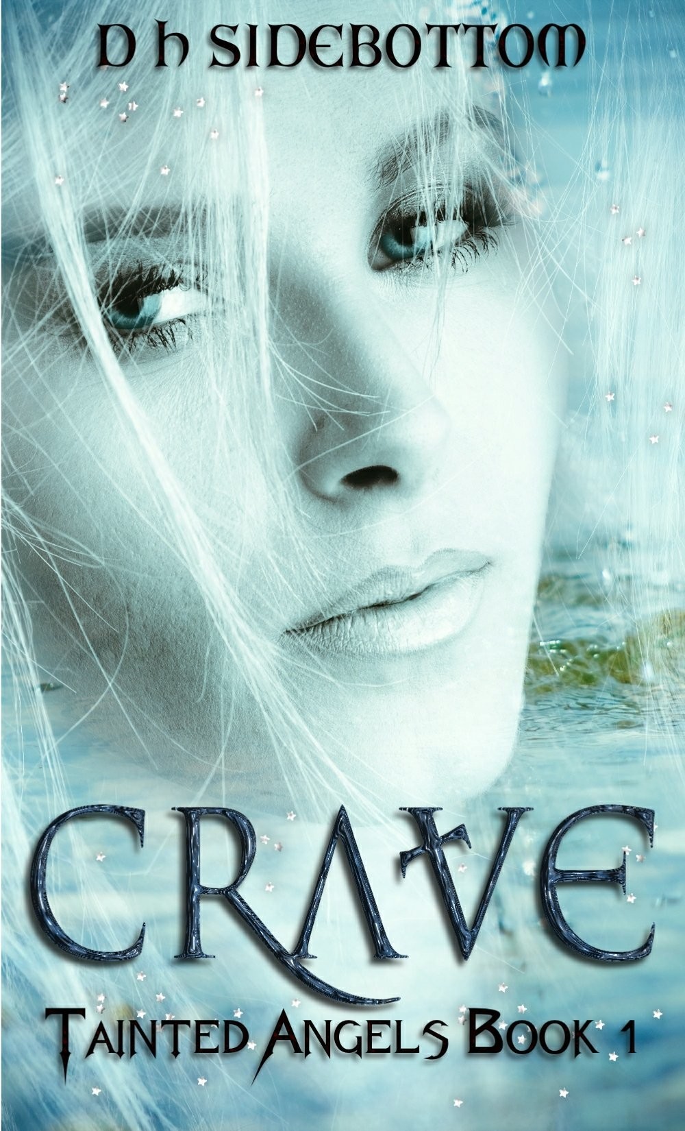 Crave (Tainted Angels Book 1) by D H Sidebottom