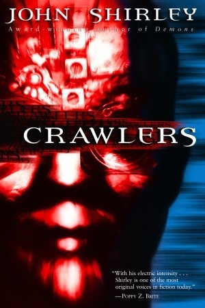 Crawlers (2003) by John Shirley