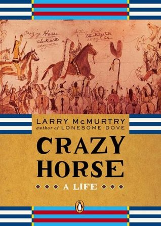 Crazy Horse: A Life (2005) by Larry McMurtry