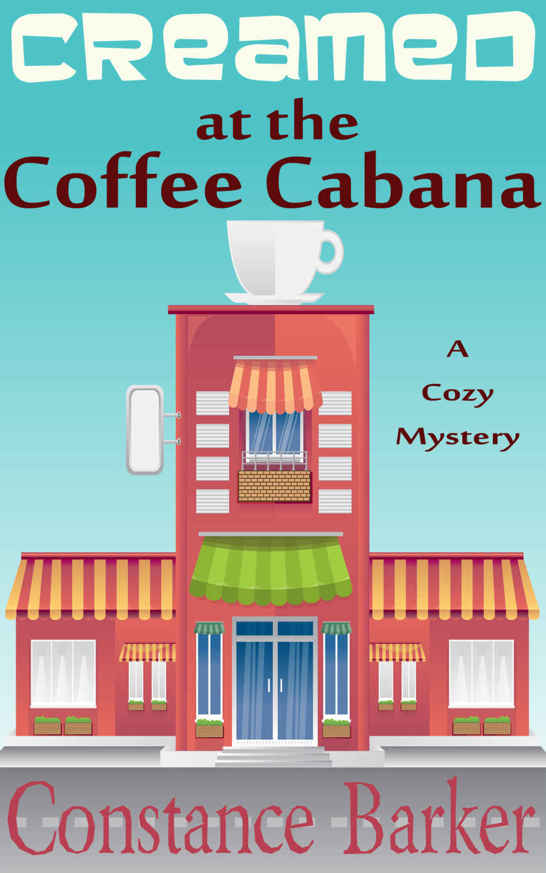 Creamed at the Coffee Cabana: A Cozy Mystery (Sweet Home Cozy Mystery Series Book 1)