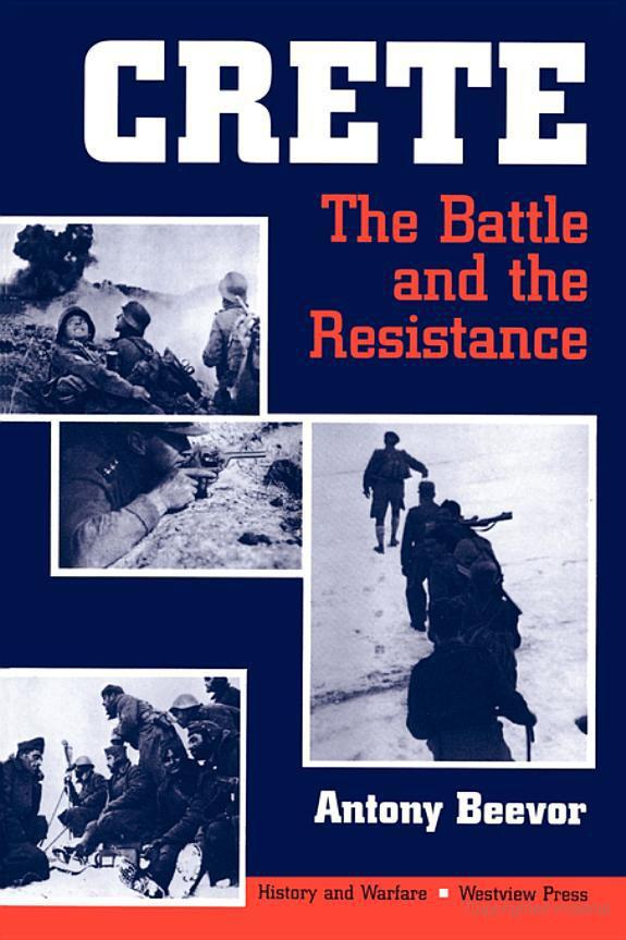 Crete: The Battle and the Resistance by Beevor, Antony