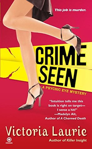 Crime Seen (2007) by Victoria Laurie