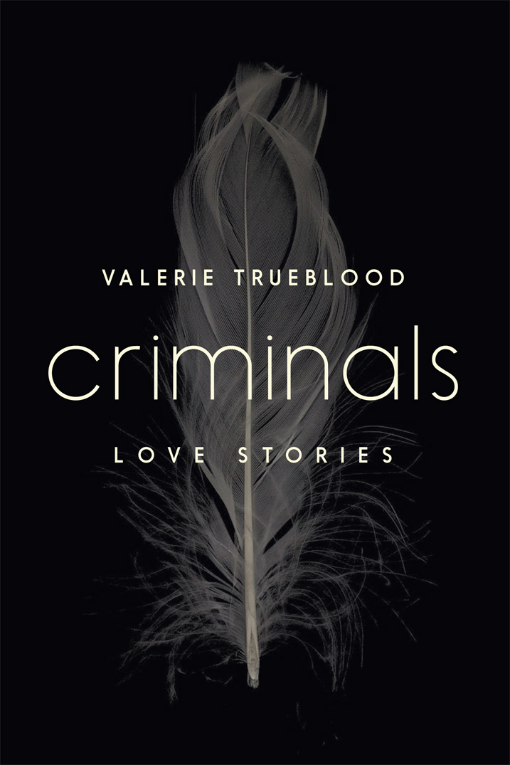 Criminals (2015) by Valerie Trueblood